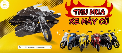 Thu Mua Xe Máy Cũ – Cửa hàng uy tín chuyên thu mua xe máy cũ giá cao